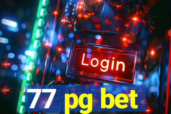 77 pg bet